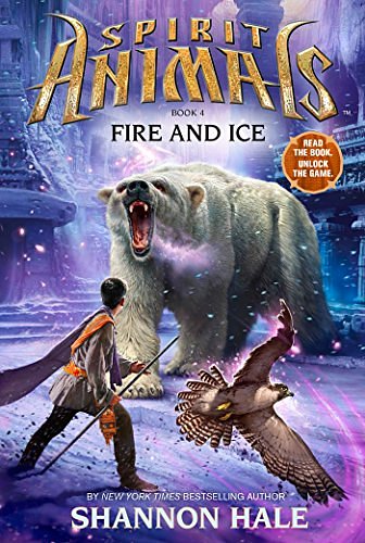 Cover Art for B00PX78APM, Fire and Ice (Spirit Animals) by Shannon Hale