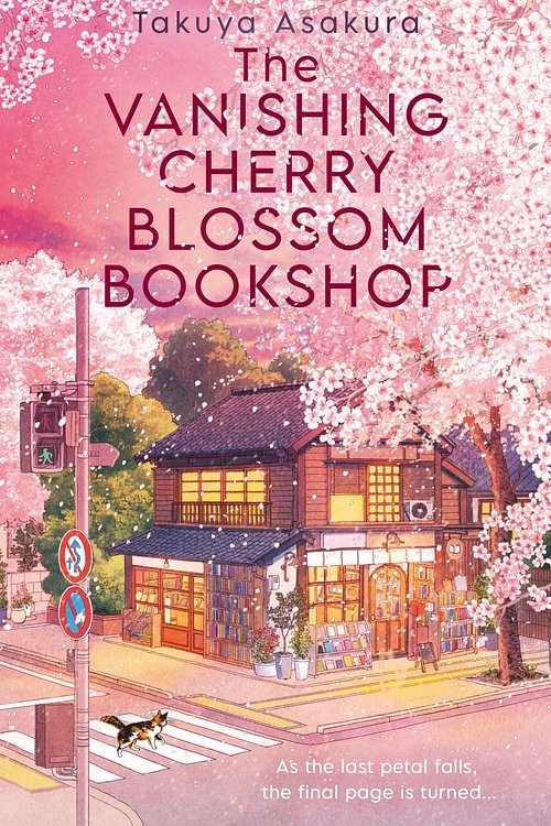 Cover Art for 9780008833909, The Vanishing Cherry Blossom Bookshop [Deluxe Edition]: Uplifting, poignant healing fiction from the Japanese bestselling author – brand-new for 2026! by Asakura, Takuya, Maeno, Yuka
