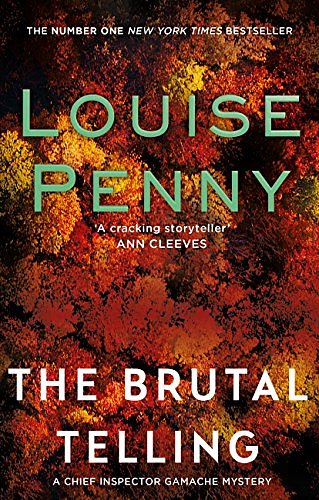 Cover Art for B004TKX02M, The Brutal Telling (A Chief Inspector Gamache Mystery Book 5) by Louise Penny