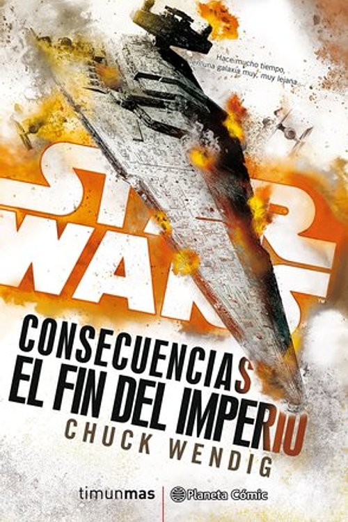 Cover Art for 9788491465867, Star Wars. Consecuencias. El fin del imperio by Chuck Wendig