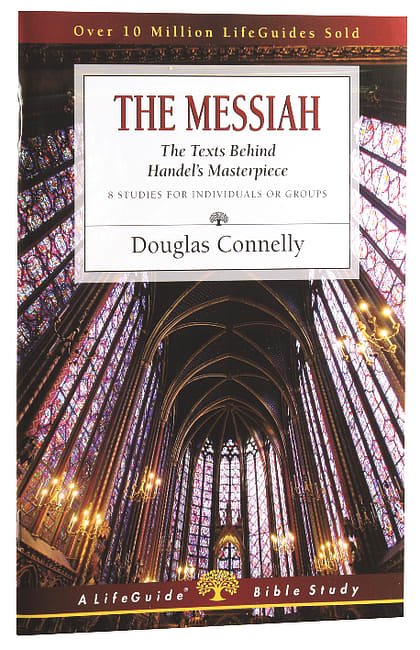 The Messiah: The Texts Behind Handel's Masterpiece (Lifeguide? Bible Studies)