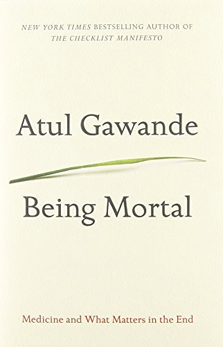 Cover Art for 9780385677004, [(Being Mortal: Illness, Medicine and What Matters in the End)] [ By (author) Atul Gawande ] [October, 2014] by Atul Gawande