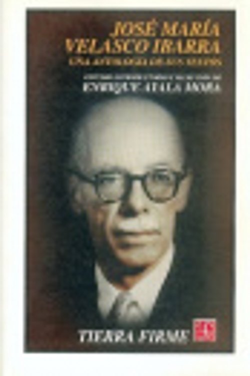 Cover Art for 9789681660468, José María Velasco Ibarra. Una antología de sus textos (Seccion de Obras de Antropologia) (Spanish Edition) by Ayala Mora Enrique (introd. y selec.)