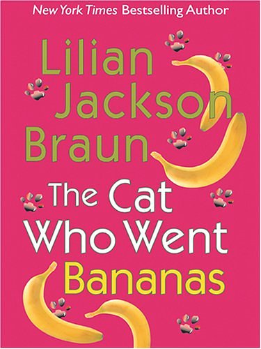 Cover Art for 9781594131073, The Cat Who Went Bananas by Lilian Jackson Braun