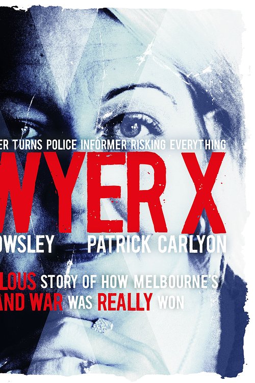 Cover Art for 9781460781135, Lawyer X by Patrick Carlyon, Anthony Dowsley, Abbe Holmes