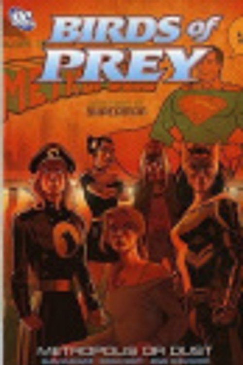 Cover Art for 9781845769680, Birds of Prey: Metropolis or Dust by Tony Bedard