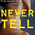 Cover Art for 9781799725886, Never Tell by Lisa Gardner