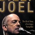 Cover Art for 9780823082483, Billy Joel: The Life and Times of an Angry Young Man by Hank Bordowitz