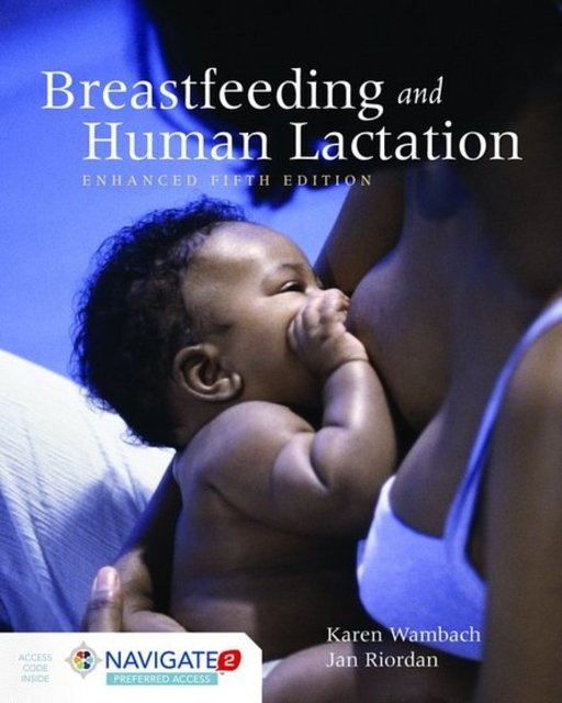 Cover Art for 9781284093957, Breastfeeding and Human Lactation, Enhanced Fifth Edition by Karen Wambach