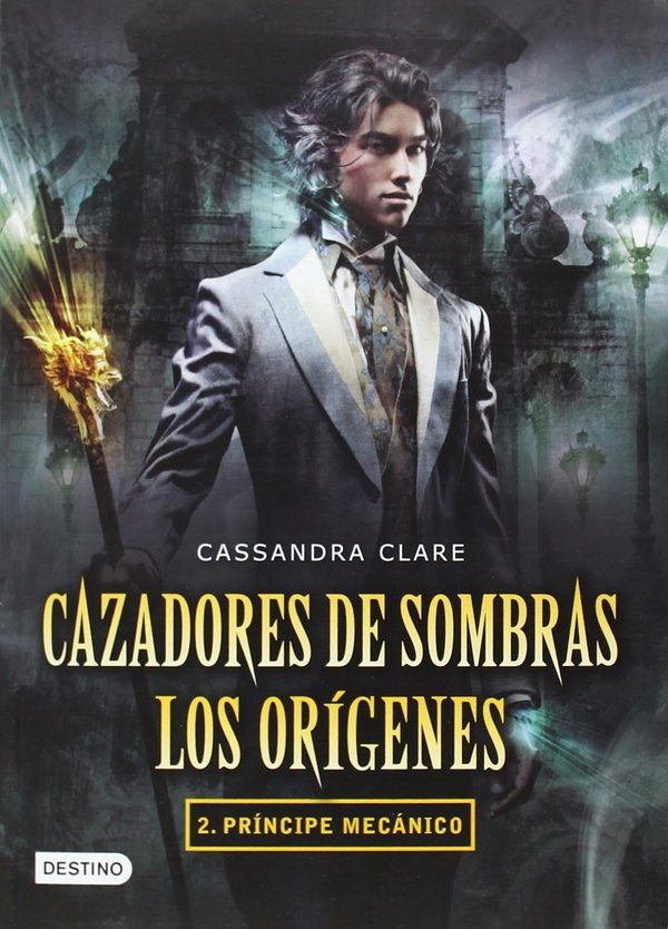 Cover Art for 9786070710414, Cazadores de Sombras. Los Origenes 2. Principe Mecanico by Cassandra Clare