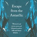 Cover Art for 9780141032115, Escape from the Antarctic by Sir Ernest Henry Shackleton