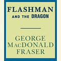 Cover Art for 9780385393102, Flashman and the Dragon by George MacDonald Fraser