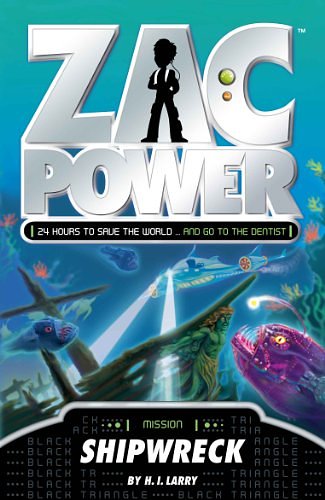 Cover Art for B004D3889A, Zac Power: Shipwreck by H. I. Larry