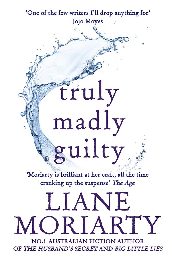 Cover Art for 9781925479928, Truly Madly Guilty by Liane Moriarty