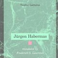 Cover Art for 9780262581028, The Philosophical Discourse of Modernity by Jürgen Habermas, Frederick G. Lawrence, Thomas Mccarthy