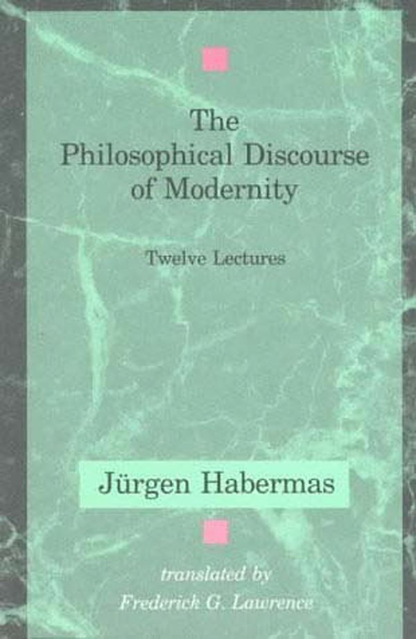 Cover Art for 9780262581028, The Philosophical Discourse of Modernity by Jürgen Habermas, Frederick G. Lawrence, Thomas Mccarthy