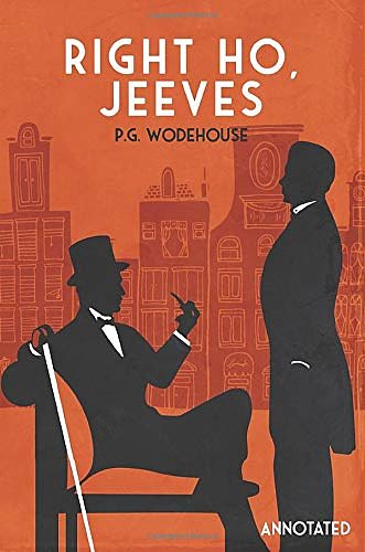 Cover Art for 9781611046656, Right Ho, Jeeves: Annotated (The Adventures of Jeeves and Wooster) by P.g. Wodehouse