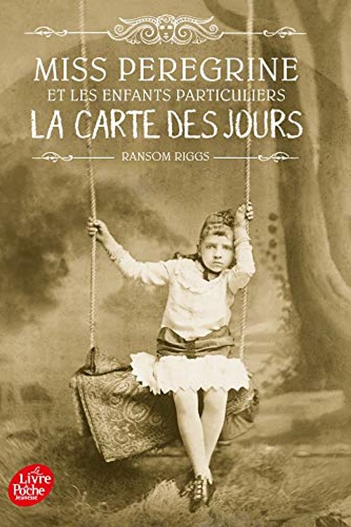 Cover Art for 9782016288283, Miss Peregrine - Tome 4: La carte des jours (Miss Peregrine, 4) (French Edition) by Ransom Riggs