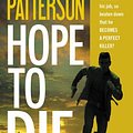 Cover Art for 9781455558506, [Hope to Die] (By: James Patterson) [published: November, 2014] by James Patterson