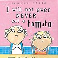 Cover Art for 9781841216027, I Will Not Ever Never Eat a Tomato by Lauren Child