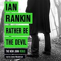 Cover Art for 9781409167358, Rather Be the Devil by Ian Rankin