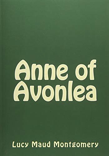 Cover Art for 9781492104940, Anne of Avonlea by Lucy Maud Montgomery