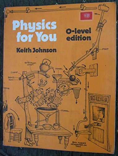 Cover Art for 9780091403515, Physics for You: O Level by Keith Johnson