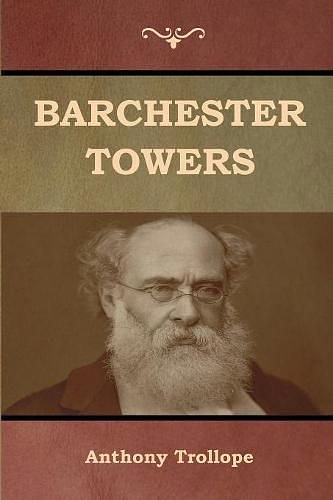 Cover Art for 9781618955807, Barchester Towers by Anthony Trollope