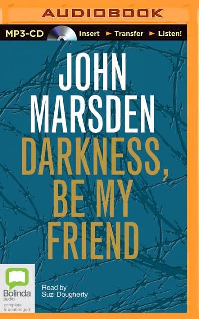 Cover Art for 9780395922743, Darkness, Be My Friend by John Marsden