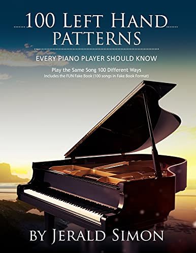 Cover Art for 9781948274029, 100 Left Hand Patterns Every Piano Player Should Know: Play the Same Song 100 Different Ways by Jerald Simon