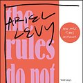 Cover Art for 9780812996937, The Rules Do Not Apply: A Memoir by Ariel Levy