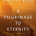 Cover Art for 9780735225244, A Pilgrimage to Eternity: From Canterbury to Rome in Search of a Faith by Timothy Egan