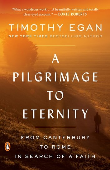 Cover Art for 9780735225244, A Pilgrimage to Eternity: From Canterbury to Rome in Search of a Faith by Timothy Egan