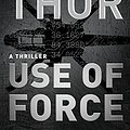 Cover Art for 9781432839659, Use of Force: A Thriller (Thorndike Press Large Print Core Series) by Brad Thor