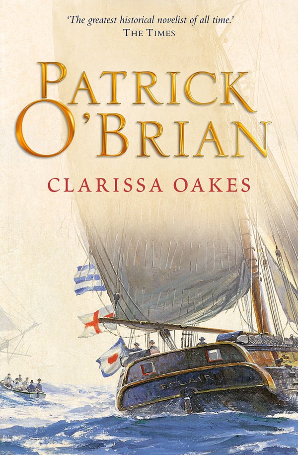 Cover Art for 9780007429417, Clarissa Oakes: Aubrey/Maturin series, book 15 by Patrick O’Brian