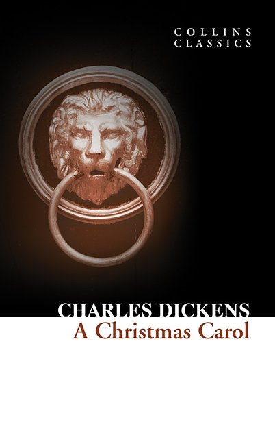 Cover Art for 9780007350865, A Christmas Carol (Collins Classics) by Charles Dickens