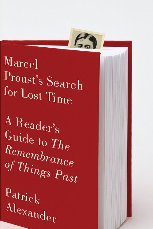 Cover Art for 9780307472328, Marcel Proust's Search For Lost Time by Patrick Alexander