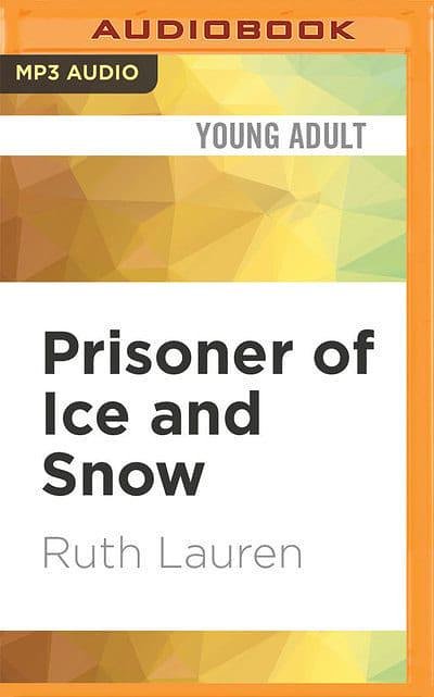 Cover Art for 9781543626353, Prisoner of Ice and Snow by Ruth Lauren