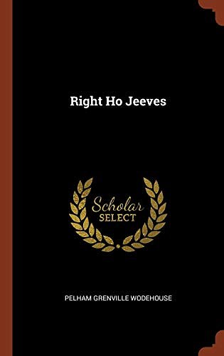 Cover Art for 9781374834705, Right Ho Jeeves by Pelham Grenville Wodehouse