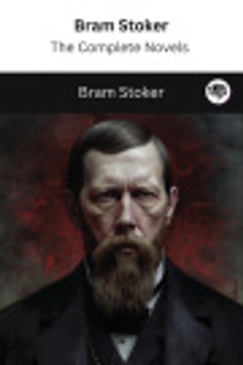 Cover Art for 9789358372144, Bram Stoker: The Complete Novels (The Greatest Writers of All Time Book 27) by Bram Stoker