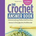 Cover Art for B011T6SXYI, The Crochet Answer Book, 2nd Edition: Solutions to Every Problem You?ll Ever Face; Answers to Every Question You?ll Ever Ask by Edie Eckman(2015-01-27) by Edie Eckman