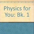 Cover Art for 9780091288716, Physics for You: Bk. 1 by Keith Johnson