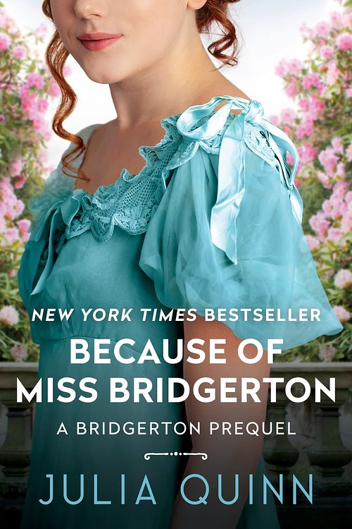 Cover Art for 9780063270084, Because of Miss Bridgerton: A Bridgerton Prequel: 1 by Julia Quinn