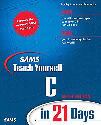 Cover Art for 9780672324482, Sams Teach Yourself C in 21 Days by Bradley L. Jones