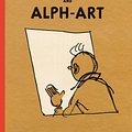 Cover Art for 9780316003759, Tintin and Alph-Art by Herge