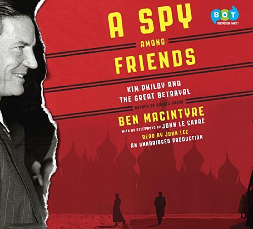 Cover Art for 9780553397901, A Spy Among Friends by Ben Macintyre