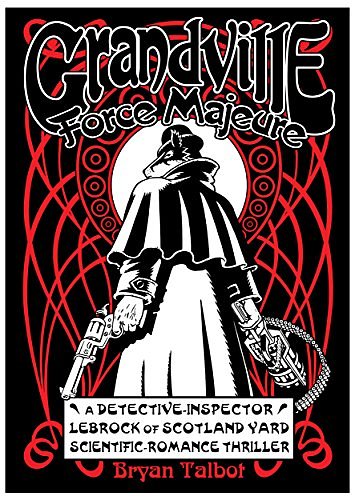 Cover Art for B076FR8JZV, Grandville Force Majeure (Grandville Series) by Bryan Talbot