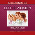 Cover Art for 9781419347313, Little Women (Recorded Books Unabridged Classics) by Louisa May Alcott