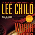 Cover Art for 9780345541604, Worth Dying for by Lee Child