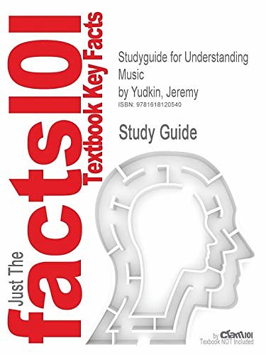 Cover Art for 9781618120540, Outlines & Highlights for Understanding Music by Jeremy Yudkin, ISBN by Cram101 Textbook Reviews